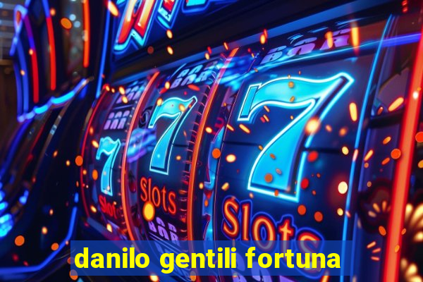 danilo gentili fortuna